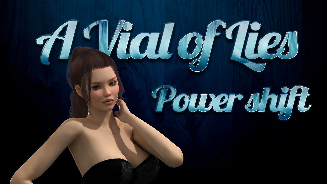 - A Vial Of Lies 4: Power Shift